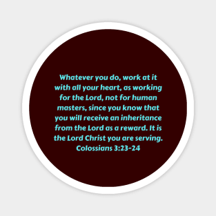 Bible Verse Colossians 3:23-24 Magnet